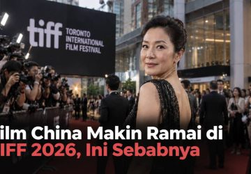 Film China Makin Ramai di TIFF 2026, Ini Sebabnya