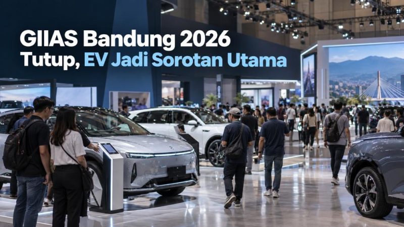 GIIAS Bandung 2026 Tutup, EV Jadi Sorotan Utama