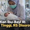 Kematian Ibu-Bayi RI Masih Tinggi, RS Disorot